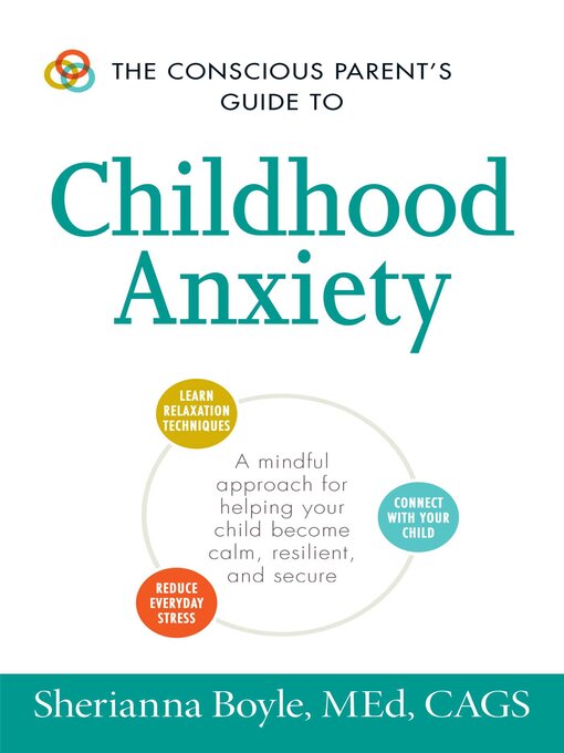 Title details for The Conscious Parent's Guide to Childhood Anxiety by Sherianna Boyle - Available